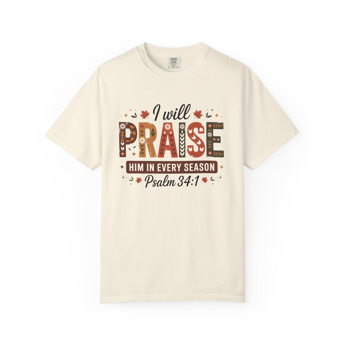 I Will Praise Him In Every Season Shirt | Christian Fall T-Shirt | Faith Bible Verse Tee | Psalm 34:1 Scripture Shirt | Inspirational Gift For Women