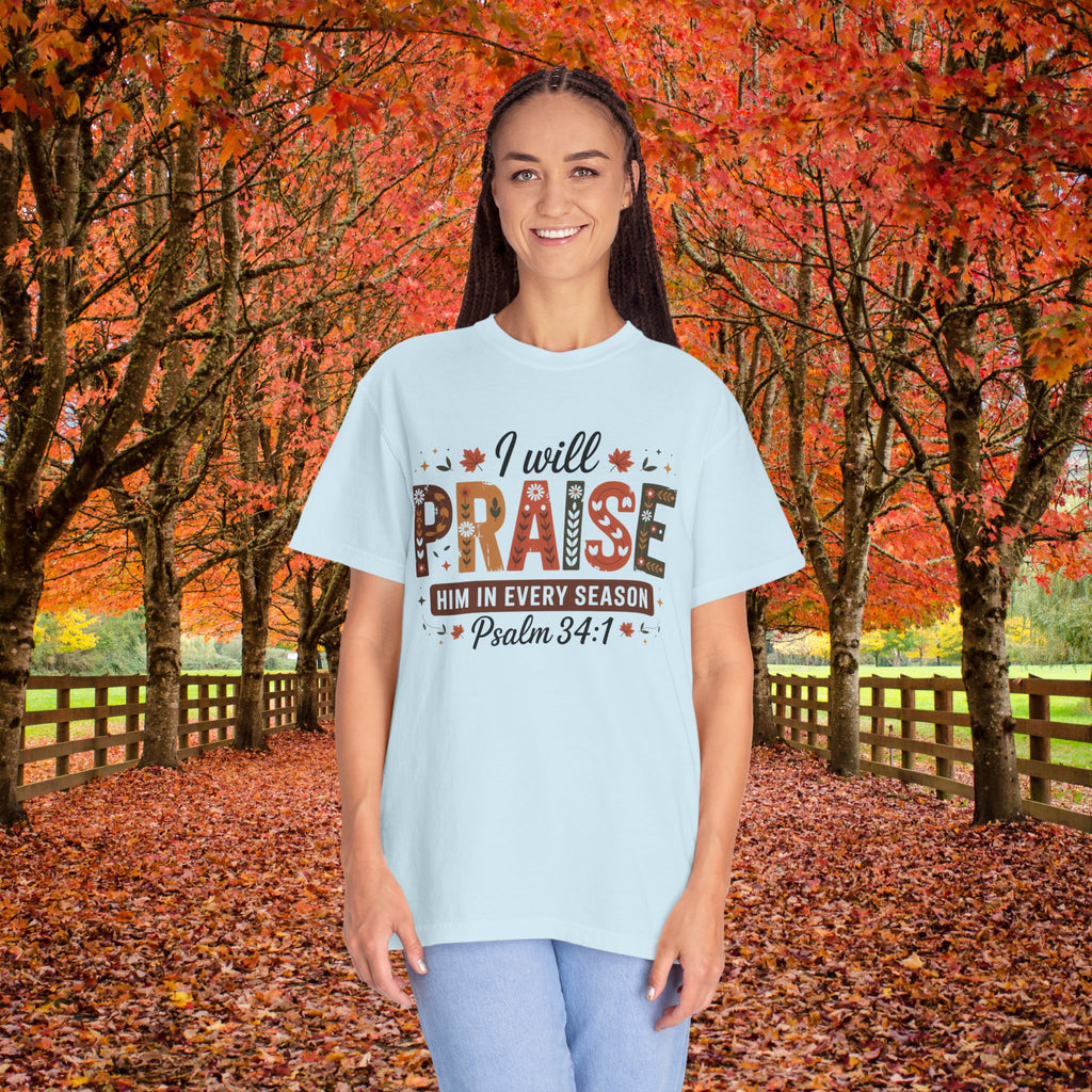 I Will Praise Him In Every Season Shirt | Christian Fall T-Shirt | Faith Bible Verse Tee | Psalm 34:1 Scripture Shirt | Inspirational Gift For Women