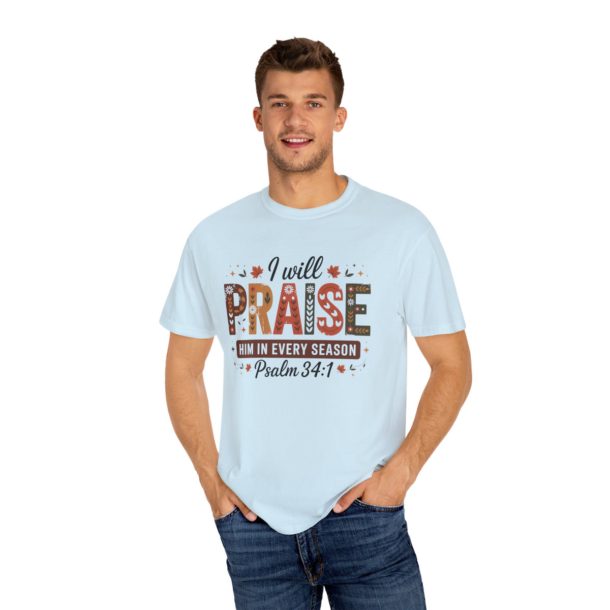 I Will Praise Him In Every Season Shirt | Christian Fall T-Shirt | Faith Bible Verse Tee | Psalm 34:1 Scripture Shirt | Inspirational Gift For Women