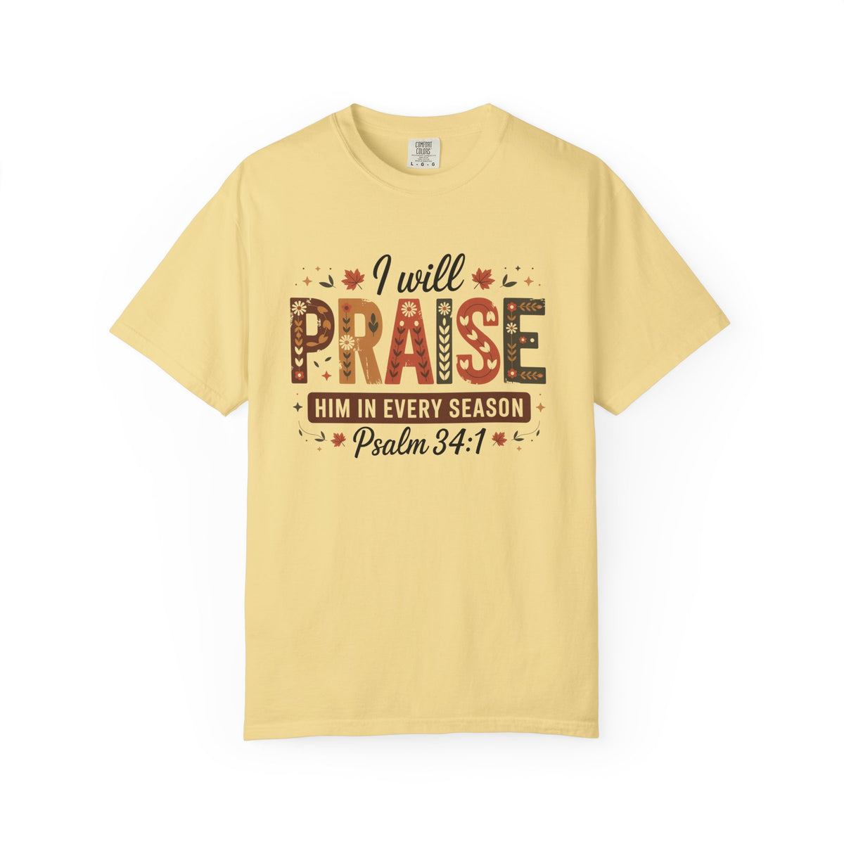 I Will Praise Him In Every Season Shirt | Christian Fall T-Shirt | Faith Bible Verse Tee | Psalm 34:1 Scripture Shirt | Inspirational Gift For Women