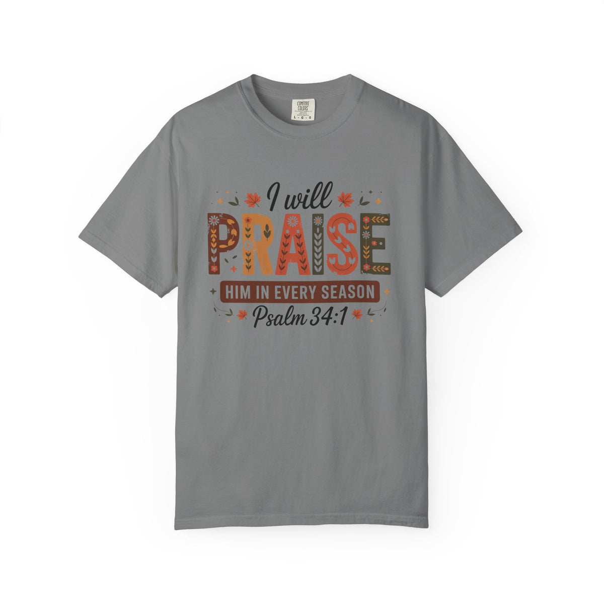 I Will Praise Him In Every Season Shirt | Christian Fall T-Shirt | Faith Bible Verse Tee | Psalm 34:1 Scripture Shirt | Inspirational Gift For Women